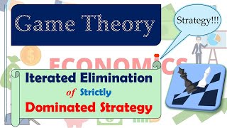 3 Iterated Elimination of Strictly Dominated Strategies IESDS Game Theory in Economics [upl. by Nwahsud379]