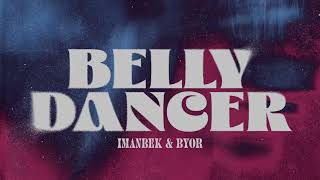 Imanbek amp BYOR  Belly Dancer Extended Mix [upl. by Nibroc]