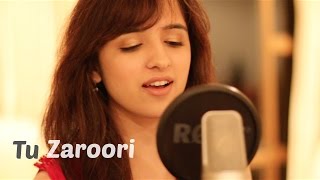 Tu Zaroori  Zid  Female Cover by Shirley Setia ft Arjun Bhat  Sunidhi Chauhan Sharib  Toshi [upl. by Eahcim]