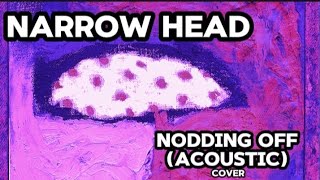 Narrow Head  Nodding Off acoustic cover by FTZGTR [upl. by Atekihs891]