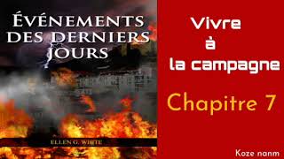 Evenements des derniers jours Ellen G White chapitre 7 [upl. by Sigismundo]