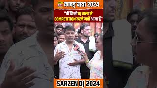 SarzenDj kisi se Competition karne nahi aaya sarzen kawadyatra2024 sarzendj2024 [upl. by Chlo73]