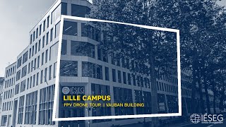 Lille Campus  FPV Drone Tour ｜Vauban Building [upl. by Wilfrid]