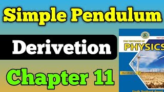 Simple pendulum chapter 11 oscillations class 11 new physics book  derivation simple pendulum [upl. by Notsek736]