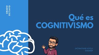 Semana 2  Video 02 ¿Qué es el cognitivismo [upl. by Ivets]