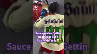 Sauce Walka Training For Go YaYo Fade shorts entertainment boxing [upl. by Ainek]