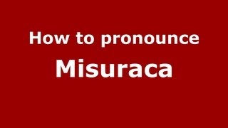 How to Pronounce Misuraca  PronounceNamescom [upl. by Oirom254]