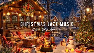 Cozy Christmas Coffee Shop Ambience 🎄 Christmas Jazz Instrumental Music amp Fireplace Sounds for Relax [upl. by Alejandrina]