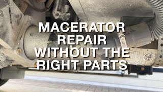 Macerator repair without the right parts [upl. by Nehr]