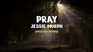 Jessie Murph  Pray Speed up  Reverb Lyrics Video [upl. by Gerardo]