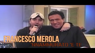 FRANCESCO MEROLA quot NAMMURAT E TE quot [upl. by Boothe]