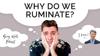 Rumination How to Disrupt Obsessive Thoughts  Being Well Podcast [upl. by Chase]