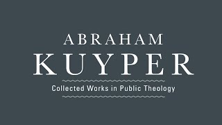 Abraham Kuyper Collected Works in Public Theology Book Trailer  Lexham Press [upl. by Trinatte583]