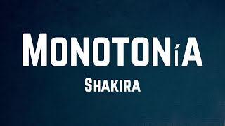 Shakira  Monotonía Lyrics [upl. by Ellives488]