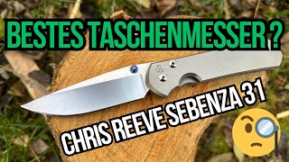 Bestes Taschenmesser der WELT Chris Reeve Sebenza 31 [upl. by Yecart]