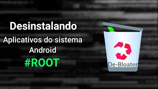 Desinstalando aplicativos do sistema  ROOT [upl. by Suhpoelc]