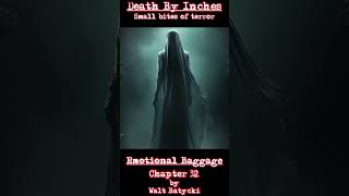 Death By Inches Emotional Baggage Part 32 [upl. by Weixel]