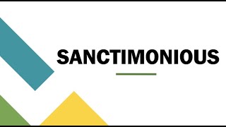 SANCTIMONIOUS  Meaning  How to Say  Use in a Sentence  Dictionary [upl. by Epuladaugairam105]