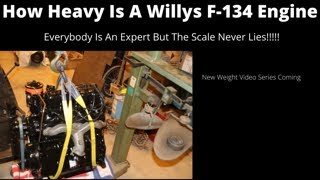 Willys F Head Engine How Heavy Is It [upl. by Aved974]