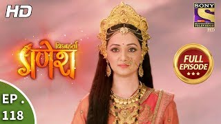 Vighnaharta Ganesh  Ep 118  Full Episode  5th February 2018 [upl. by Mossberg]