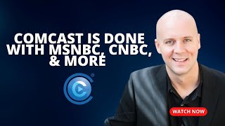 Comcast is Officially Done With MSNBC CNBC amp More As It Spins Them Off [upl. by Ardnassak]