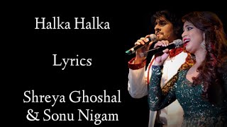 Halka Halka Lyrics  Shreya Ghoshal  Sonu Nigam  Ram Sampath  Raees  RB Lyrics [upl. by Lauraine764]