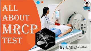 All About MRCP Test  MRI Test  Dr Vaibhav Pratap Singh [upl. by Wie]