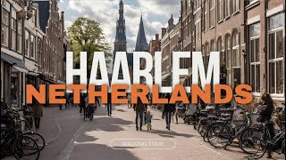 🇳🇱 HAARLEM WALKING TOUR  WALK THE STREETS OF NETHERLANDS DAY  4K HDR [upl. by Irbmac]