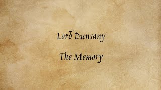 Lord Dunsany  The Memory [upl. by Lynnet]