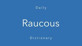 Raucous Daily Dictionary [upl. by Eimmat]