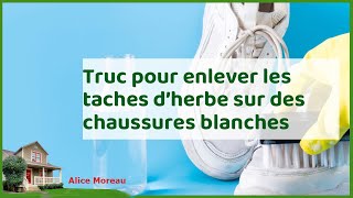 Enlever les taches dherbe sur des chaussures blanches  astuces et conseils pratiques [upl. by Amsden715]