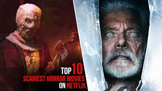 Top 10 Best Scariest Horror Movies on NETFLIX To Watch Right Now [upl. by Roinuj]