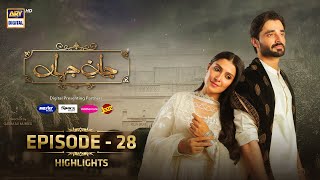 Jaan e Jahan Episode 28  Highlights  Hamza Ali Abbasi  Ayeza Khan  ARY Digital [upl. by Stegman934]