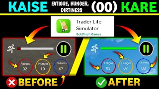 Trader Life Simulator Game Ka Fatigue Hunger Dirtiness Ko Kaise Kam kare  Kaise Fatigue Kam kare [upl. by Aland]