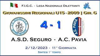 ASD Seguro  AC Pavia  1° Tempo  Giovanissimi 2009 U15  Campionato Regionale Girone quotGquot [upl. by Ahsykal]