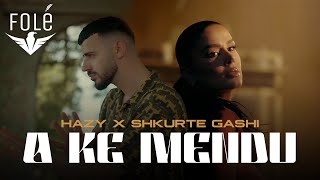 HAZY ft Shkurte Gashi  A ke mendu [upl. by Atinot]