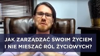 Jak zarządzać swoim życiem i nie mieszać ról życiowych – Live 4 – Mateusz Grzesiak [upl. by Rehpotisrhc]