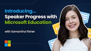 Boosting student confidence with Speaker Coach and Progress  Samantha Fisher Microsoft Education [upl. by See634]