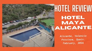 Review Hotel Maya Alicante Valencia Spain  February 2024 [upl. by Eelyme]