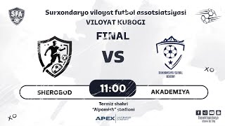 quotSherobodquot FK va Futbol akademiya Viloyat kubogi l FINAL [upl. by Pernas310]