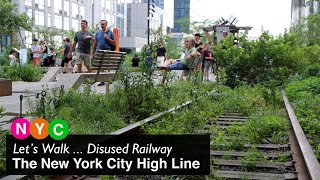 New Yorks Abandoned Railway  The High Line [upl. by Schonthal]