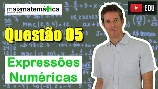 Questão 5  Expressões Numéricas [upl. by Adnamahs]