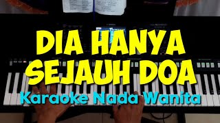 DIA HANYA SEJAUH DOA ll Karaoke Nada Wanita ll OkhyChannel [upl. by Josephson174]