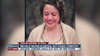 Michelle Wilkins in critical condition after unborn child cut out of womb [upl. by Delainey]