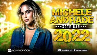 MICHELE ANDRADE  XOTE BAR 2022 [upl. by Loresz]