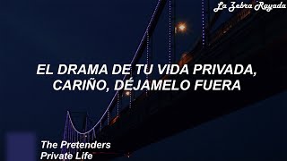 The Pretenders  Private Life Sub Español [upl. by Enelime874]