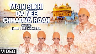 Miri Piri Khalsa Jagadhari Wale  So Jas Tera Gaawai  Main Sikhi Da Nee Chhadna Raah [upl. by Garris]