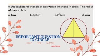 An equilateral triangle of side 9cm is inscribed in circle The radius of the circle is [upl. by Ahsan158]