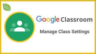 How to Manage Class Settings in Google Classroom [upl. by Assital]