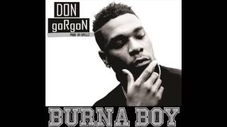 Burna Boy  Don Gorgon OFFICIAL AUDIO 2014 [upl. by Kinch647]